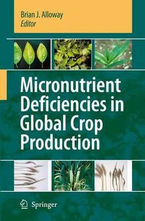 Micronutrient Deficiencies in Global Crop Production de Brian J. Alloway