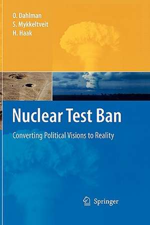 Nuclear Test Ban: Converting Political Visions to Reality de Ola Dahlman