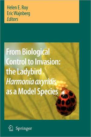 From Biological Control to Invasion: the Ladybird Harmonia axyridis as a Model Species de Helen E. Roy