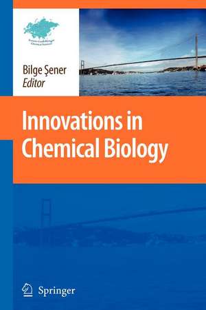 Innovations in Chemical Biology de Bilge Sener