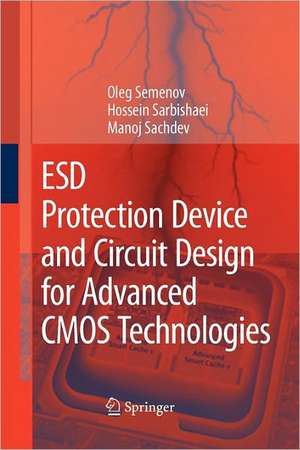 ESD Protection Device and Circuit Design for Advanced CMOS Technologies de Oleg Semenov