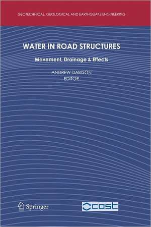 Water in Road Structures: Movement, Drainage & Effects de Andrew Dawson