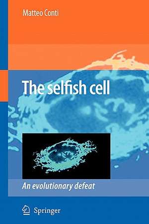 The Selfish Cell: An Evolutionary Defeat de Matteo Conti