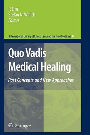 Quo Vadis Medical Healing: Past Concepts and New Approaches de S. Elm