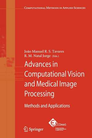 Advances in Computational Vision and Medical Image Processing: Methods and Applications de Joao Tavares