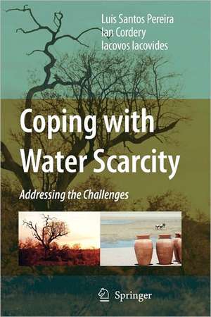 Coping with Water Scarcity: Addressing the Challenges de Luis Santos Pereira