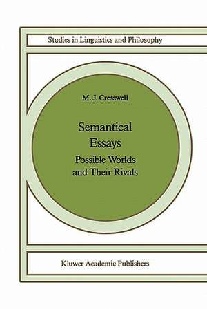 Semantical Essays: Possible Worlds and their Rivals de M.J. Cresswell