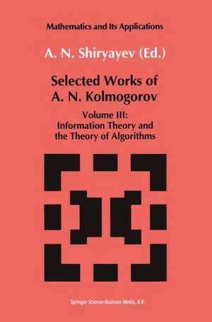 Selected Works III: Information Theory and the Theory of Algorithms de Andrei N. Kolmogorov