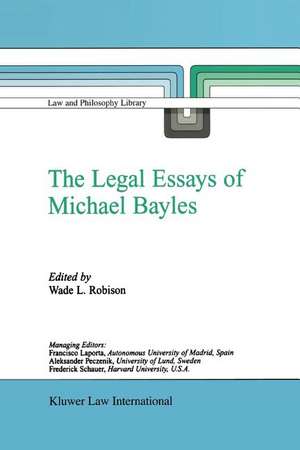 The Legal Essays of Michael Bayles de W.L. Robison