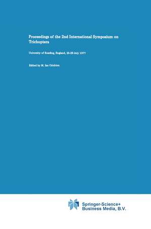 Proceedings of the 2nd International Symposium on Trichoptera: University of Reading, England, 25–29 July 1977 de M.I. Crichton