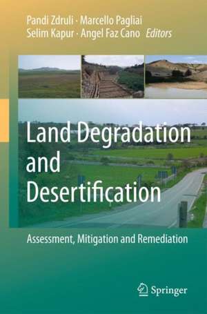 Land Degradation and Desertification: Assessment, Mitigation and Remediation de Pandi Zdruli