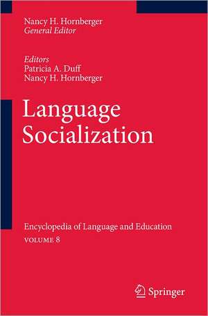 Language Socialization: Encyclopedia of Language and Education Volume 8 de Patricia A. Duff