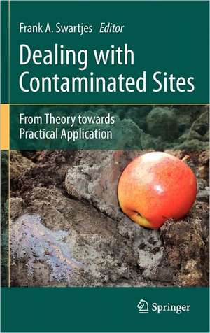 Dealing with Contaminated Sites: From Theory towards Practical Application de Frank A. Swartjes