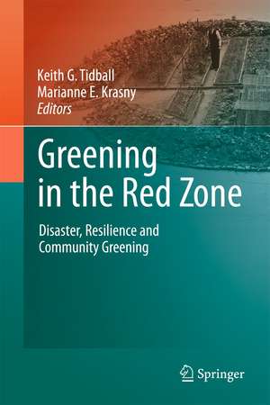 Greening in the Red Zone: Disaster, Resilience and Community Greening de Keith G. Tidball