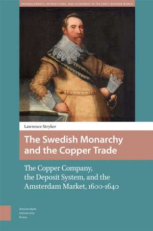 Swedish Monarchy and the Copper Trade de Lawrence Stryker