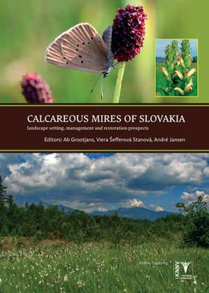 Calcareous Mires of Slovakia: Landscape Setting, Management and Restoration Prospects de Ab Grootjans