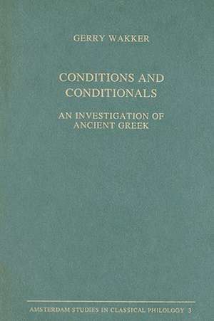 Conditions and Conditionals: An Investigation of Ancient Greek de Gerry Wakker