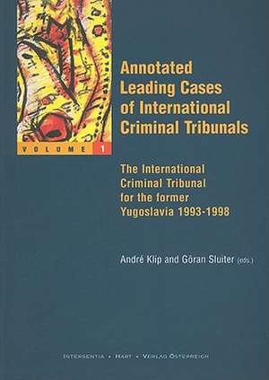 Annotated Leading Cases of International Criminal Tribunals, Volume I