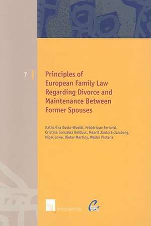 Principles of European Family Law Regarding Divorce and Maintenance Between Former Spouses de Katharina Boele-Woelki