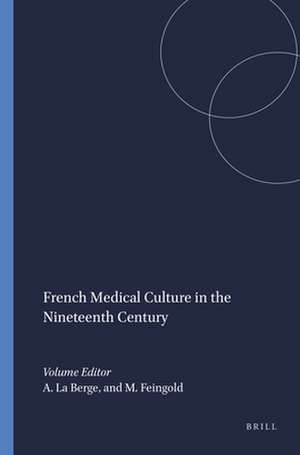 French Medical Culture in the Nineteenth Century de Ann La Berge