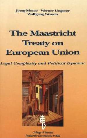 The Maastricht Treaty on European Union de Joerg Monar