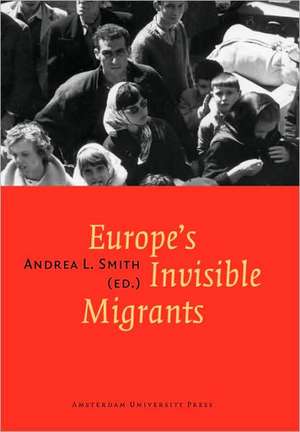 Europe's Invisible Migrants: Consequences of the Colonists' Return de Andrea Smith