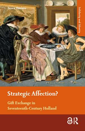 Strategic Affection?: Gift Exchange in Seventeenth-Century Holland de Irma Thoen