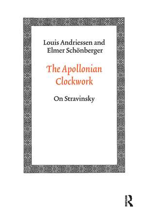 The Apollonian Clockwork: On Stravinsky de Louis Andriessen