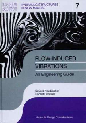 Flow-induced Vibrations: an Engineering Guide de Eduard Naudascher