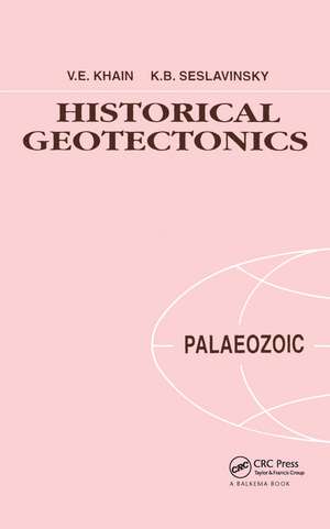 Historical Geotectonics - Palaeozoic: Russian Translations Series 115 de V.E. Khain