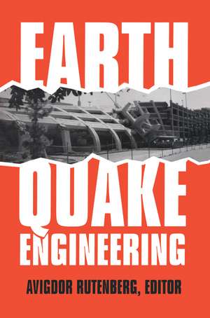 Earthquake Engineering: Proceedings of the 17th European regional seminar, Haifa, 5-10 September 1993 de Avigdor Rutenberg