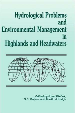 Hydrological Problems and Environmental Management in Highlands and Headwaters de Josef Krecek