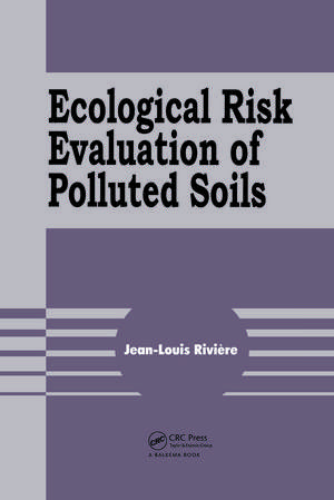 Ecological Risk Evaluation of Polluted Soils de Jean-Louis Riviere