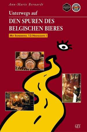 Unterwegs auf den Spuren des belgischen Bieres de Ann-Marie Bernardt