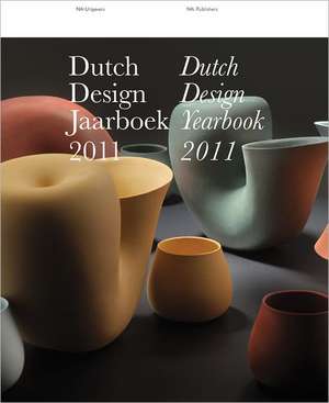 Dutch Design Yearbook 2011 de Timo De Rijk