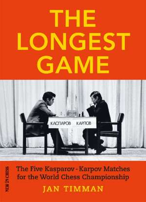 The Longest Game: The Five Kasparovkarpov Matches for the World Chess Championship de Jan Timman