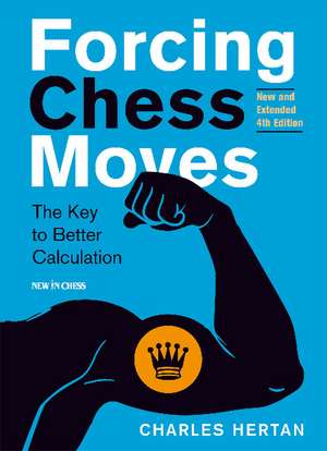 Forcing Chess Moves: The Key to Better Calculation de Charles Hertan