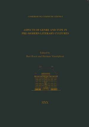 Aspects of Genre of and Type in Pre-Modern Literary Cultures de Bert Roest