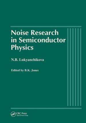 Noise Research in Semiconductor Physics de N Lukyanchikova