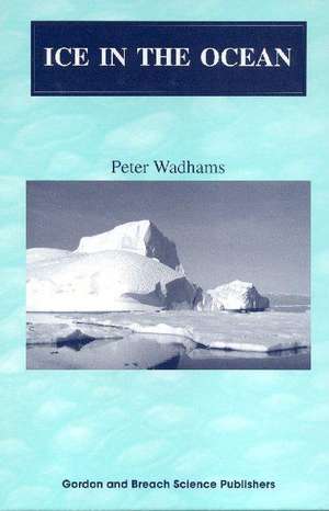 Ice in the Ocean de Peter Wadhams