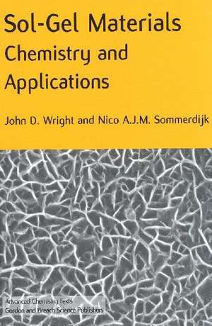 Sol-Gel Materials: Chemistry and Applications de John D. Wright