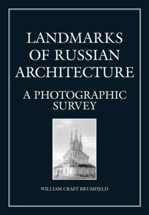 Landmarks of Russian Architect de William Craft Brumfield