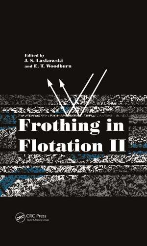 Frothing in Flotation II: Recent Advances in Coal Processing, Volume 2 de Janusz Laskowski