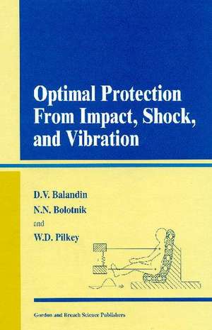 Optimal Protection from Impact, Shock and Vibration de Dimitry V Balandin