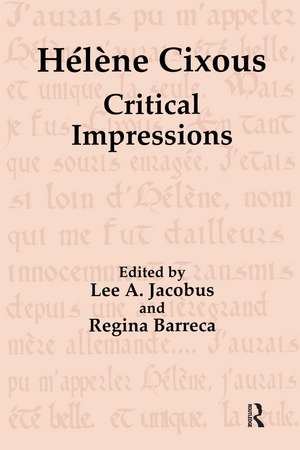 Hélène Cixous: Critical Impressions de Lee A. Jacobus