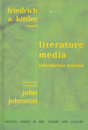 Literature, Media, Information Systems de Friedrich Kittler