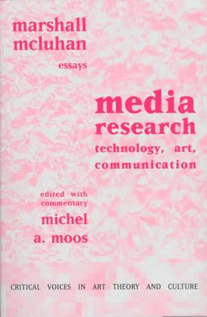 Media Research: Technology, Art and Communication de Marshall McLuhan