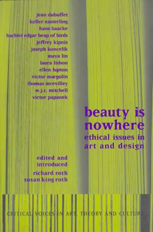 Beauty is Nowhere: Ethical Issues in Art and Design de Saul Ostrow