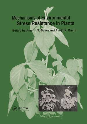 Mechanisms of Environmental Stress Resistance in Plants de Amarjit S. Basra