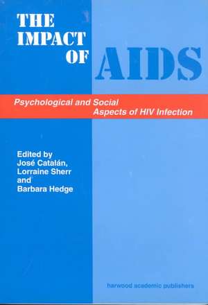 The Impact of Aids: Psychological and Social Aspects of HIV Infection de Jose Catalan